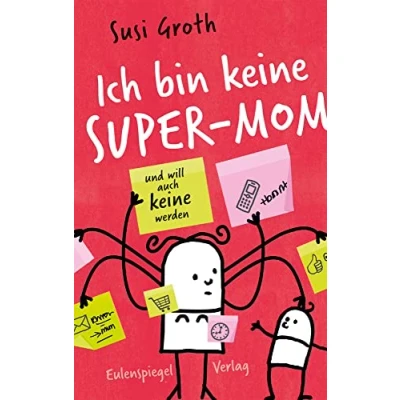 Abbildung von Ich bin keine Super Mom und will auch werden