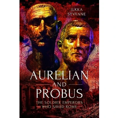 Abbildung von Aurelian and Probus: The Soldier Emperors Who Saved Rome