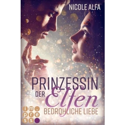 Abbildung von Prinzessin der Elfen 1: Bedrohliche Liebe: Bestseller Fantasy Liebesroman in fünf Bänden (1)