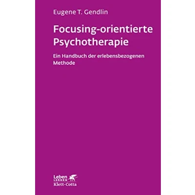 Abbildung von Focusing orientierte Psychotherapie (Leben Lernen, Bd. 119): Ein Handbuch der erlebensbezogenen Methode