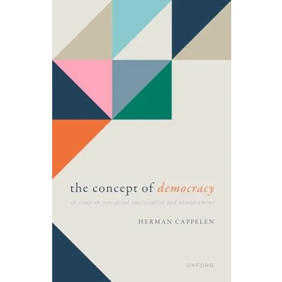 Abbildung von The Concept of Democracy: An Essay on Conceptual Amelioration and Abandonment