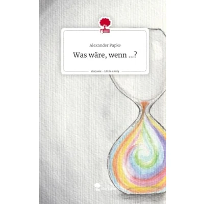 Abbildung von Was wäre, wenn ...?. Life is a Story story.one: DE