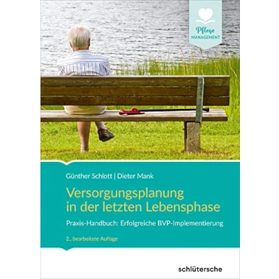 Abbildung von Versorgungsplanung in der letzten Lebensphase: Praxis Handbuch: Erfolgreiche BVP Implementierung (Pflege Management)
