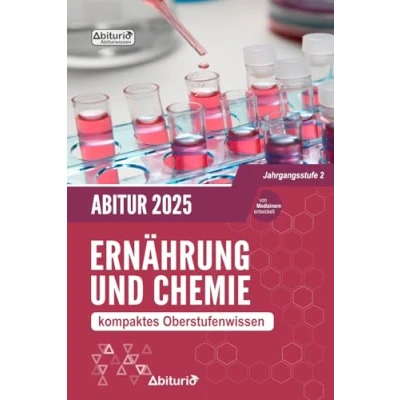 Abbildung von Abitur Ernährung und Chemie: kompaktes Oberstufenwissen der Jahrgangsstufe 2 zur Abiturvorbereitung