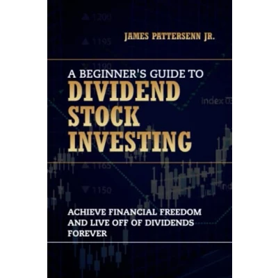 Abbildung von A Beginner&#039;s Guide to Dividend Stock Investing: Achieve Financial Freedom and Live Off of Dividends Forever (Beginner&#039;s the Market, Band 1)