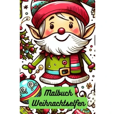 Abbildung von Malbuch &quot;Weihnachtselfen&quot; für Kinder von 8 bis 12 Jahren ein die Weihnachtszeit: Kreative Abenteuer in der festlichen Welt Elfen zur Weihnachtszeit