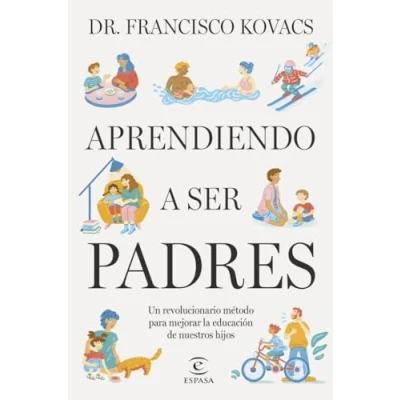 Abbildung von Aprendiendo a ser padres: Un revolucionario método para mejorar la educación de nuestros hijos (NO FICCIÓN)