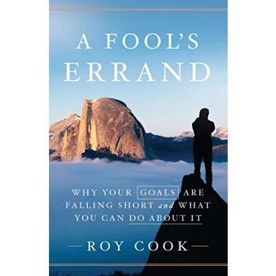 Abbildung von A Fool&#039;s Errand: Why Your Goals Are Falling Short and What You Can Do about It