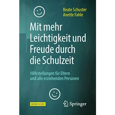 Abbildung von Mit mehr Leichtigkeit und Freude durch die Schulzeit: Hilfestellungen für Eltern alle erziehenden Personen