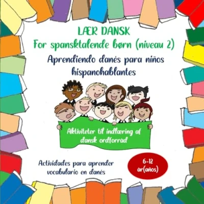 Abbildung von Lær dansk for spansktalende børn (niveau 2) Aprendiendo danés para niños hispanohablantes (nivel 2): Libro de actividades y juegos aprender vocabulario en
