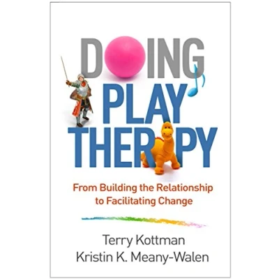 Abbildung von Doing Play Therapy: From Building the Relationship to Facilitating Change (Creative Arts and Therapy)