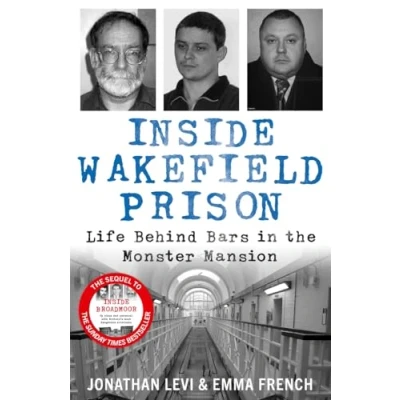Abbildung von Inside Wakefield Prison: Life Behind Bars in the Monster Mansion (Inside Prison Series)