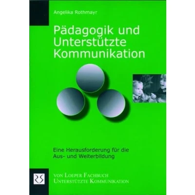 Abbildung von Pädagogik und Unterstützte Kommunikation: Eine Herausforderung für die Aus Weiterbildung