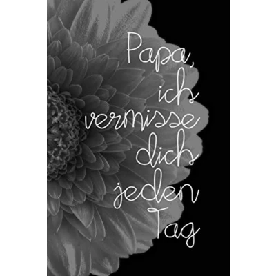 Abbildung von Papa, ich vermisse dich jeden Tag: Schön gestaltetes Notizbuch zur Verarbeitung der Trauer um deinen Vater
