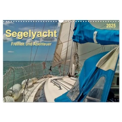 Abbildung von Segelyacht Freiheit und Abenteuer (Wandkalender 2025 DIN A3 quer), CALVENDO Monatskalender