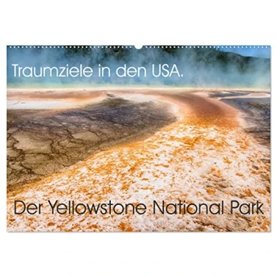 Abbildung von Traumziele in den USA. Der Yellowstone National Park (Wandkalender 2025 DIN A2 quer), CALVENDO Monatskalender