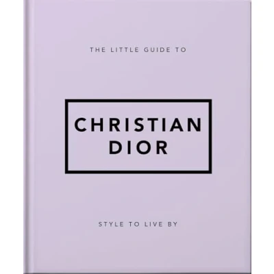 Abbildung von The Little Guide to Christian Dior: Style Live By (Little Books of Lifestyle)