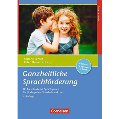 Abbildung von Ganzheitliche Sprachförderung: Ein Praxisbuch mit Sprachspiel für Kindergarten, Schule und Hort 6. Auflage