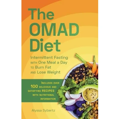 Abbildung von The OMAD Diet: Intermittent Fasting with One Meal a Day to Burn Fat and Lose Weight