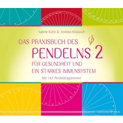 Abbildung von Das Praxisbuch des Pendelns 2: Für Gesundheit und ein starkes Immunsystem. Mit 143 Pendeldiagrammen