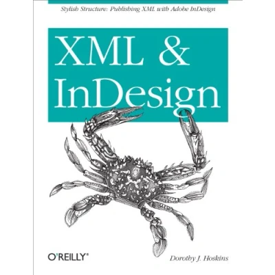 Abbildung von XML and Indesign: Stylish Structure: Publishing with Adobe Indesign