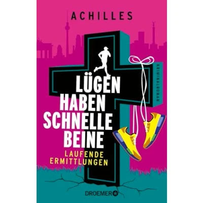 Abbildung von Lügen haben schnelle Beine: Laufende Ermittlungen. Kriminalroman Rennen gegen das Verbrechen! Laufender Kommissar Peer Pedes klärt seinen 2. Fall in Berlin.
