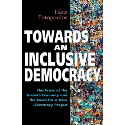 Abbildung von Towards an Inclusive Democracy: the Crisis of Growth Economy and Need for a New Liberatory Project (Global Issues)