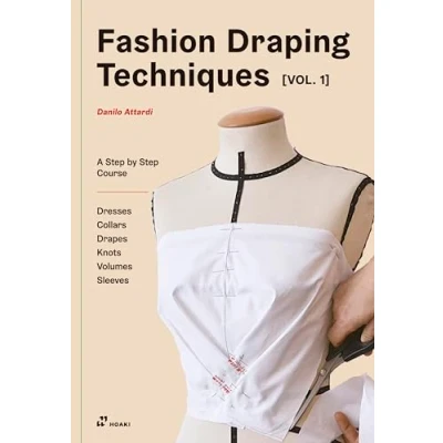 Abbildung von Fashion Draping Techniques Vol.1: A Step by Basic Course. Dresses, Collars, Drapes, Knots, and Raglan Sleeves: Volumes Sleeves