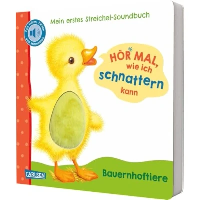 Abbildung von Hör mal, wie ich schnattern kann (Mein erstes Streichel Soundbuch 1): Pappbilderbuch für Kinder ab 12 Monaten über Bauernhoftiere mit 5 Sounds zum Hören, Fühlen und Mitmachen