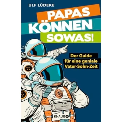 Abbildung von Papas können sowas!: Der Guide für eine geniale Vater Sohn Zeit
