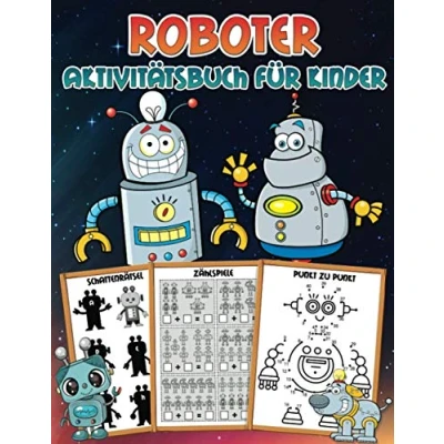 Abbildung von Roboter Aktivitätsbuch für Kinder: Ein tolles Übungsbuch mit Lernaktivitäten: Ausmalbilder, Kopiere die Bilder, Zählspiele, von Punkt zu Punkt, ... den richtigen Schatten, Wortsuche und mehr!
