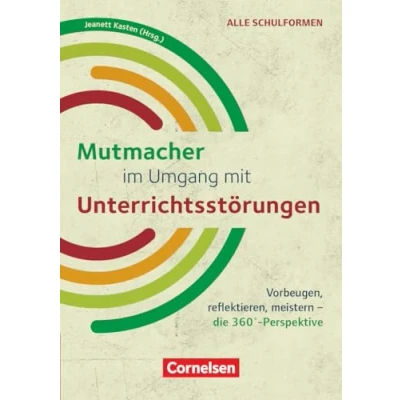 Abbildung von 360 Grad: Mutmacher im Umgang mit Unterrichtsstörungen Vorbeugen, reflektieren, meistern die Perspektive Ratgeber