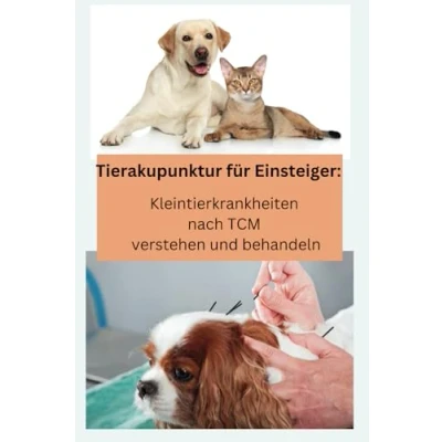 Abbildung von Tierakupunktur für Einsteiger: Kleintierkrankheiten nach TCM verstehen und behandeln