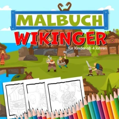 Abbildung von Malbuch Wikinger für Kinder ab 4 Jahren: Ausmalbuch Kindergarten und Vorschule zum Thema wilde