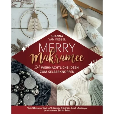 Abbildung von Merry Makramee 24 weihnachtliche Ideen zum Selberknüpfen: Dein Buch mit bebilderten Schritt für Anleitungen die schönste Zeit des Jahres. (Makramee Shanna)