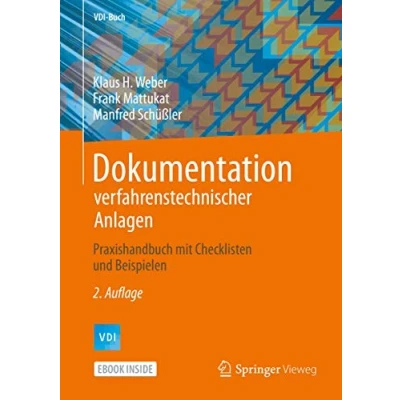 Abbildung von Dokumentation verfahrenstechnischer Anlagen: Praxishandbuch mit Checklisten und Beispielen (VDI Buch)