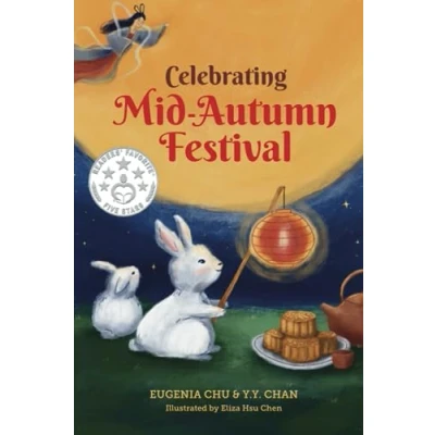 Abbildung von Celebrating Mid Autumn Festival: History, Traditions, and Activities A Holiday Book for Kids (Celebrating Chinese Holidays)
