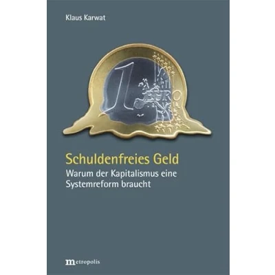 Abbildung von Schuldenfreies Geld: Warum der Kapitalismus eine Systemreform braucht