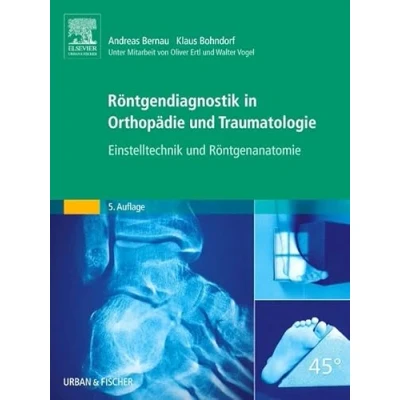 Abbildung von Röntgendiagnostik in Orthopädie und Traumatologie: Einstelltechnik Röntgenanatomie