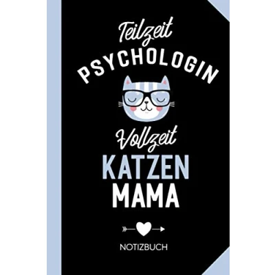 Abbildung von Teilzeit Psychologin Vollzeit Katzenmama: A5 Notizbuch als Geschenk für mit Katze Lustige Psychologie Geschenke zum Danke sagen, Geburtstag oder Weihnachten