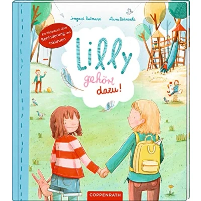 Abbildung von Lilly gehört dazu!: Ein Bilderbuch über Behinderung &amp; Inklusion