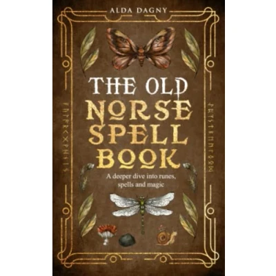 Abbildung von The Old Norse Spell Book: A Deeper Dive Into Runes, Spells, and Magic (The Books, Band 2)
