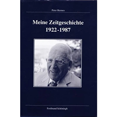 Abbildung von Meine Zeitgeschichte 1922 1987 (Veröffentlichungen der Kommission für Zeitgeschichte, Reihe A: Quellen)