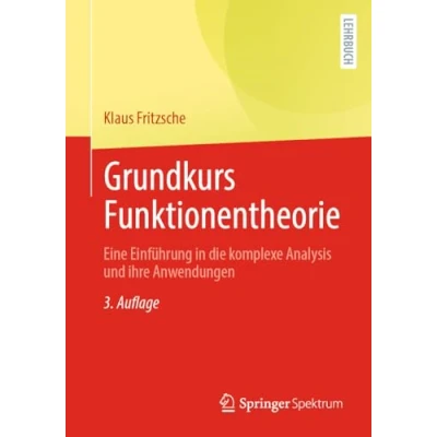 Abbildung von Grundkurs Funktionentheorie: Eine Einführung in die komplexe Analysis und ihre Anwendungen