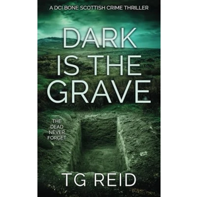 Abbildung von Dark is the Grave: A DCI Bone Scottish Crime Thriller (DCI Thrillers, Band 1)