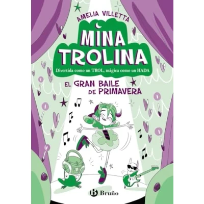 Abbildung von Mina Trolina, 2. El Gran Baile DE Primavera: Divertida como un trol, mágica hada (Castellano A PARTIR 6 AÑOS PERSONAJES Y SERIES)