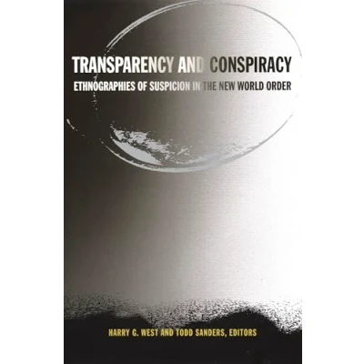 Abbildung von Transparency and Conspiracy: Ethnographies of Suspicion in the New World Order