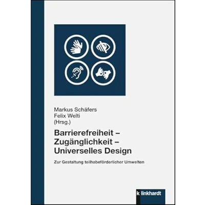 Abbildung von Barrierefreiheit Zugänglichkeit Universelles Design: Zur Gestaltung teilhabeförderlicher Umwelten