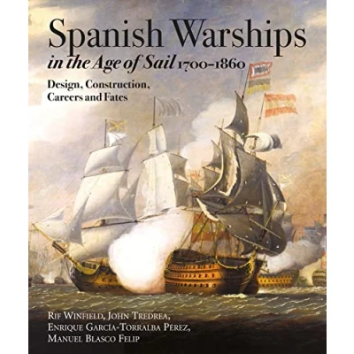 Abbildung von Spanish Warships in the Age of Sail, 1700 1860: Design, Construction, Careers and Fates