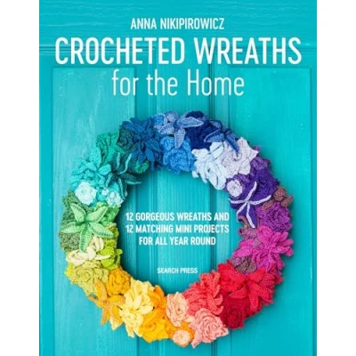 Abbildung von Crocheted Wreaths for the Home: 12 Gorgeous and Matching Mini Projects All Year Round